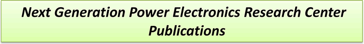 Next Generation Power Electronics Research Center Publications